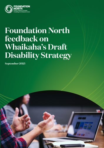 Foundation North feedback on Whaikaha’s Draft Disability Strategy